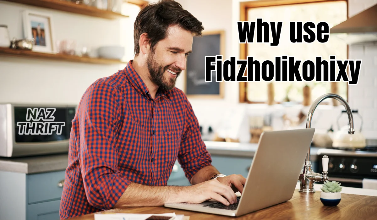 why use fidzholikohixy